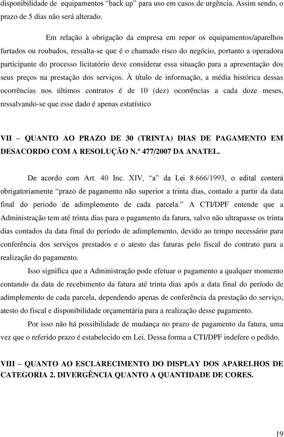 considerar essa situação para a apresentação dos seus preços na prestação dos serviços.