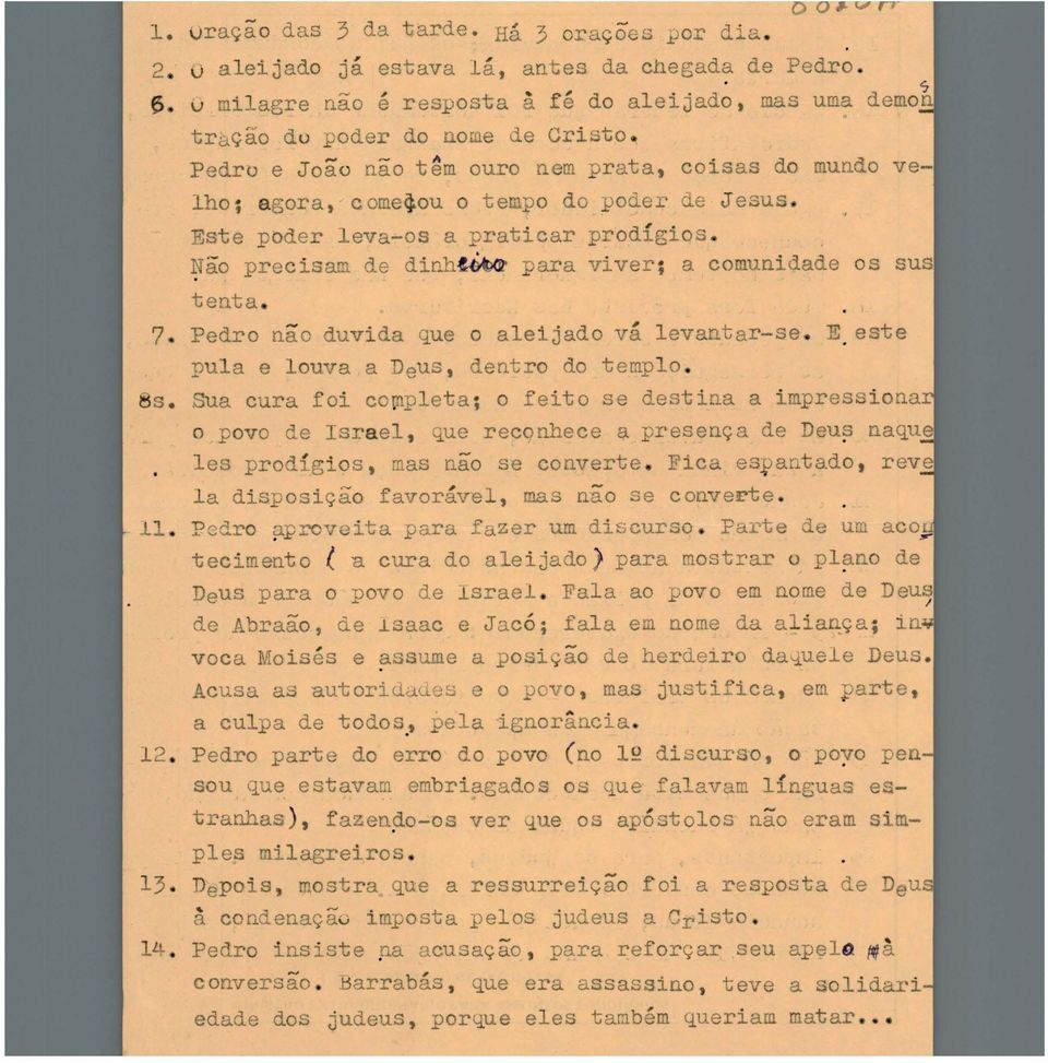 coisas do mundo lho; agora, come~ou o tempo do oder de Jesus Este po er leva-os a praticar prodígios ~ão precisam de dinh~ ara viver; a comunidade os tenta 7 Pedro não duvida que o aleijado vá