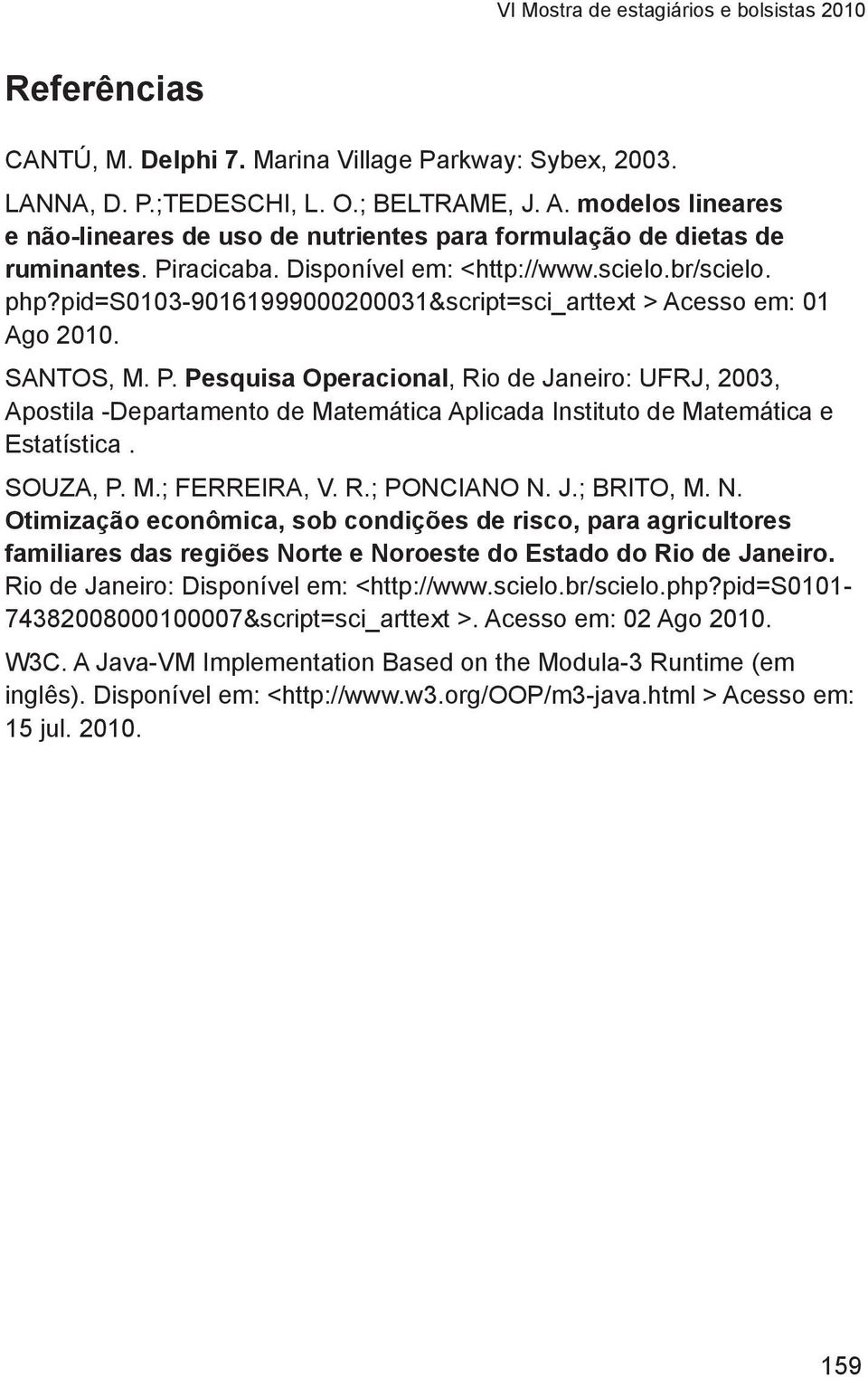 pid=s0103-90161999000200031&script=sci_arttext > Acesso em: 01 Ago 2010. SANTOS, M. P.