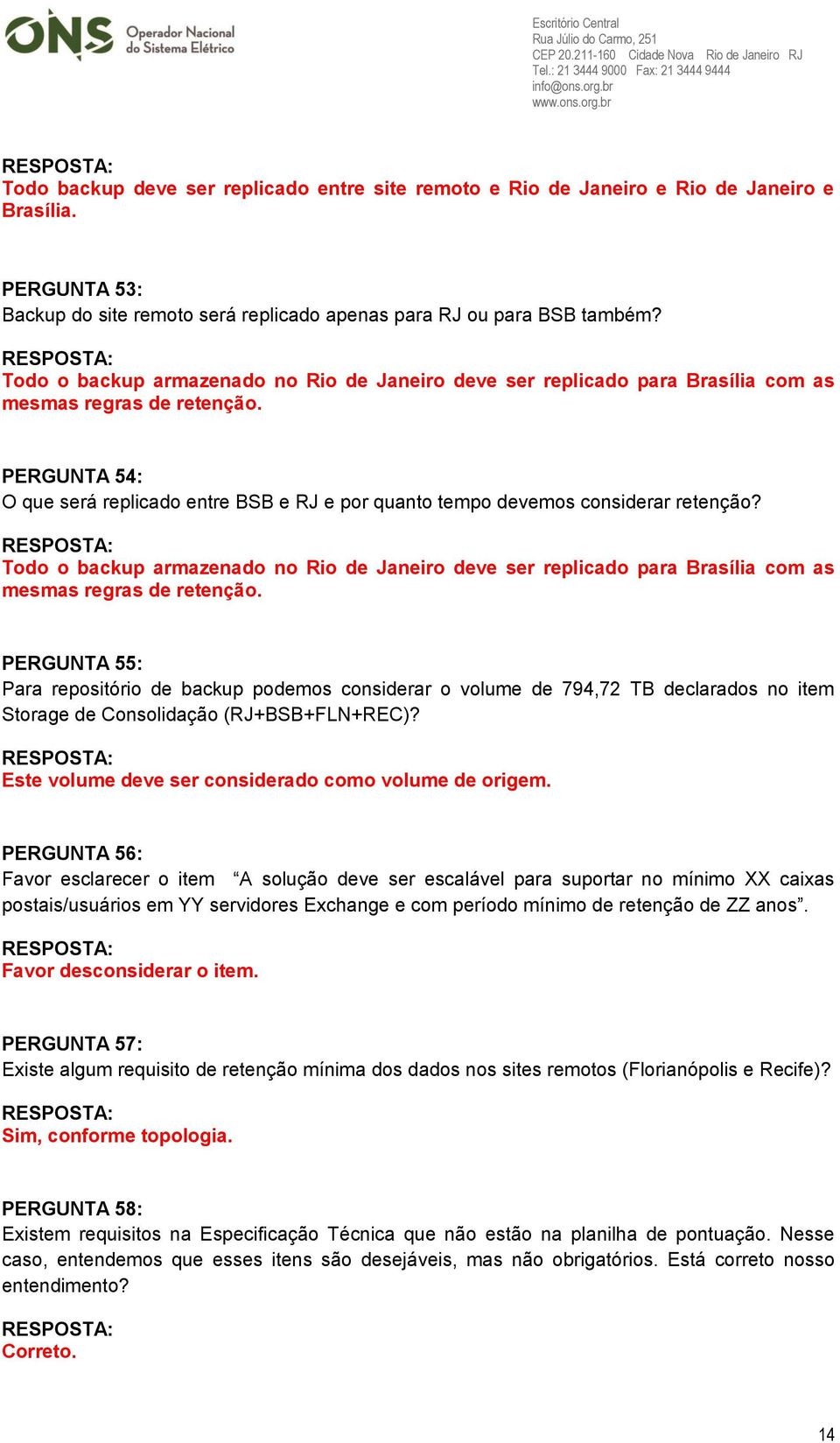 PERGUNTA 54: O que será replicado entre BSB e RJ e por quanto tempo devemos considerar retenção?