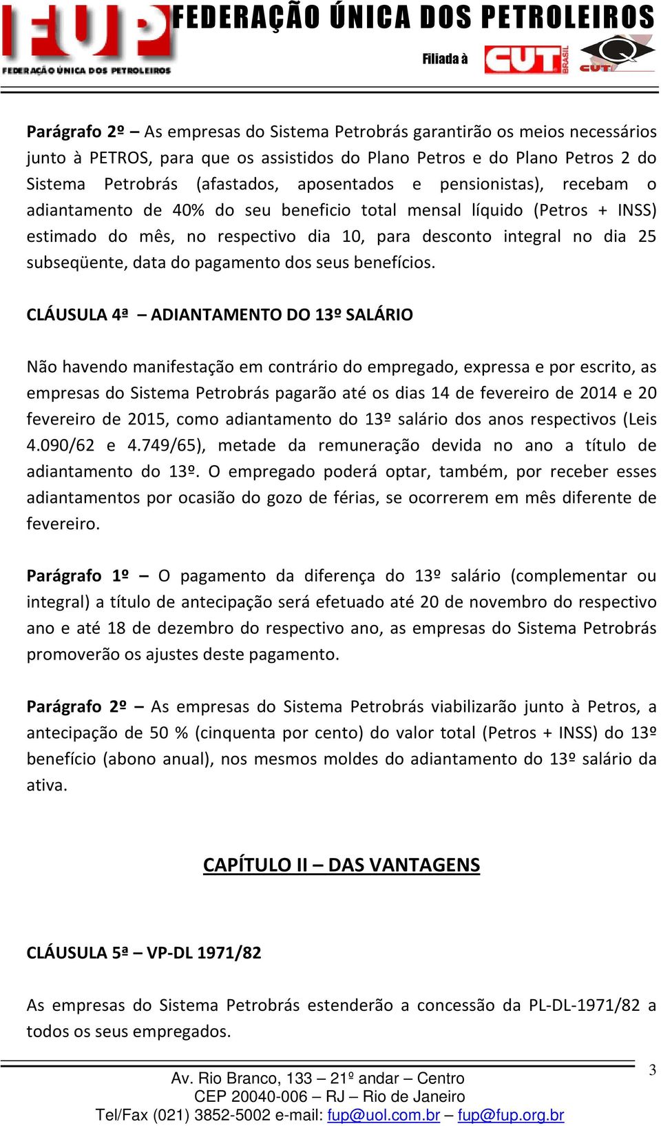 pagamento dos seus benefícios.