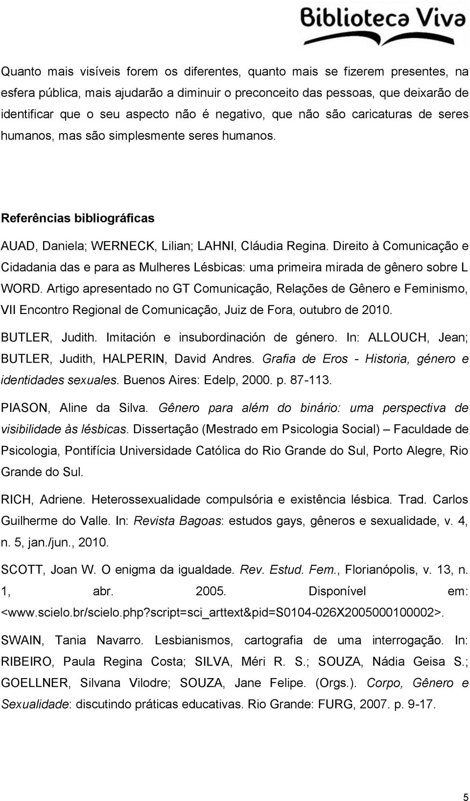 Direito à Comunicação e Cidadania das e para as Mulheres Lésbicas: uma primeira mirada de gênero sobre L WORD.