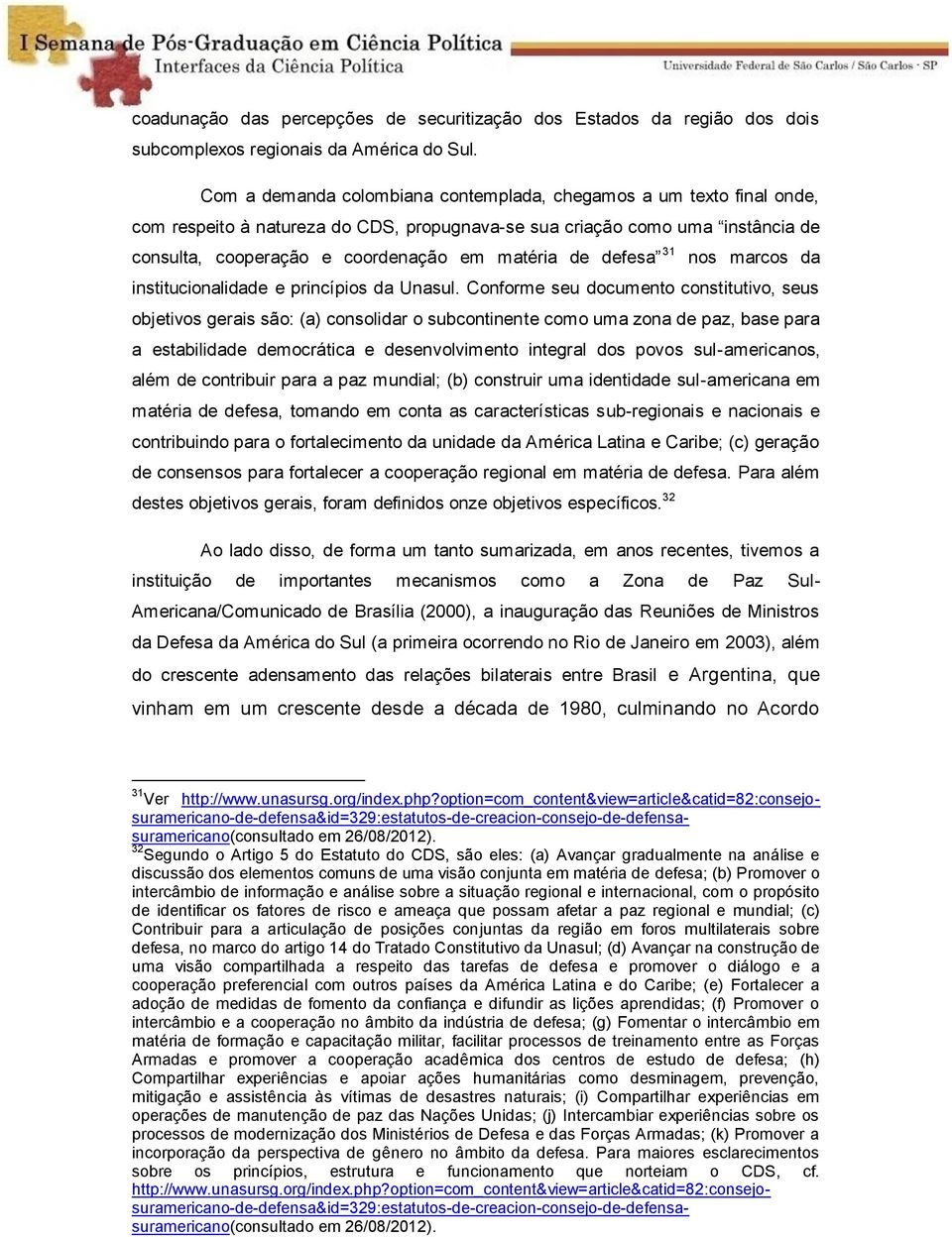 defesa 31 nos marcos da institucionalidade e princípios da Unasul.