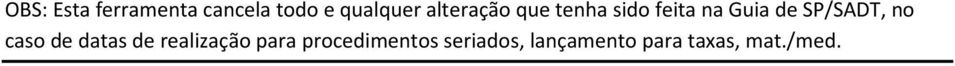 SP/SADT, no caso de datas de realização para