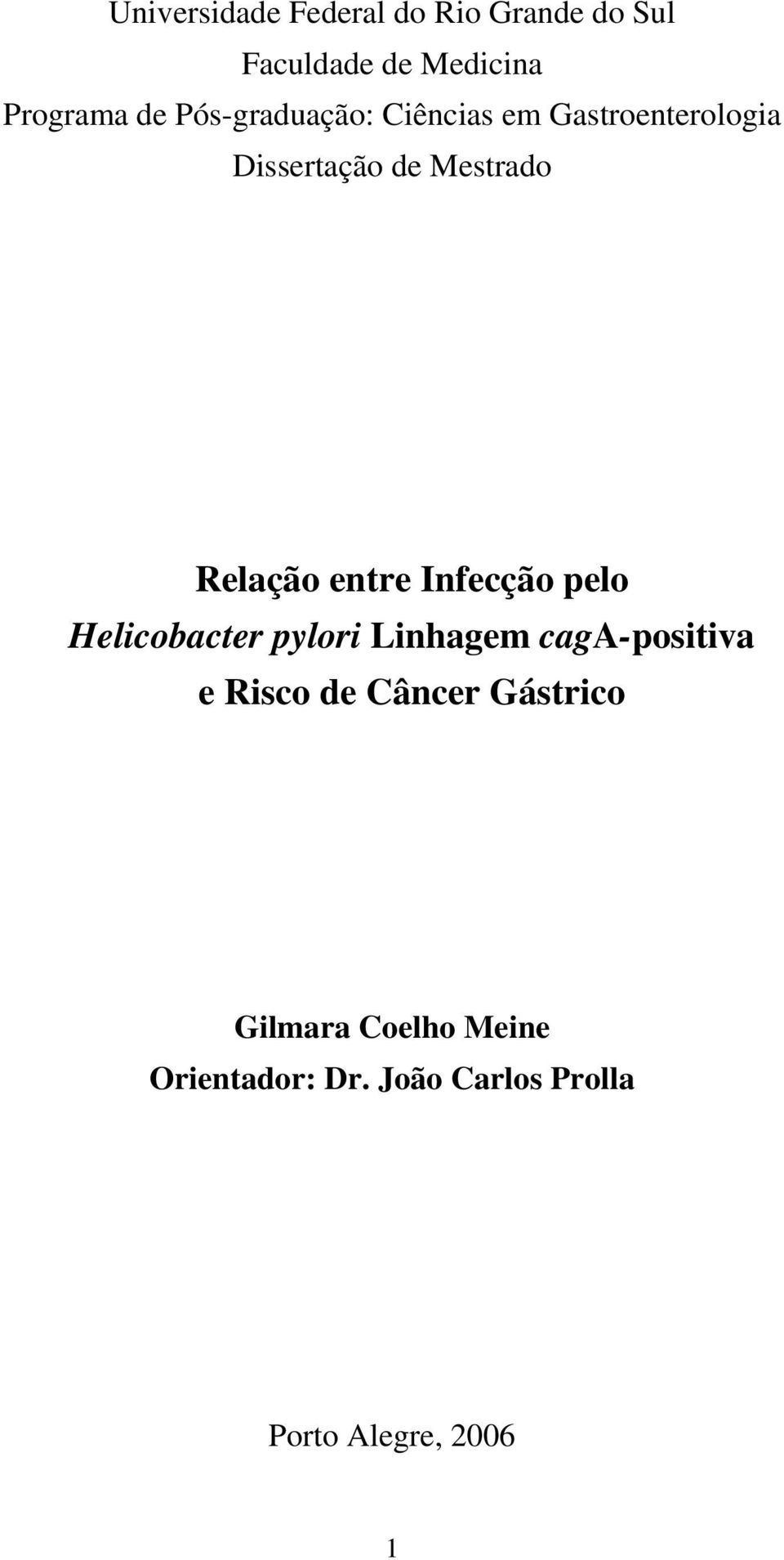 entre Infecção pelo Helicobacter pylori Linhagem caga-positiva e Risco de