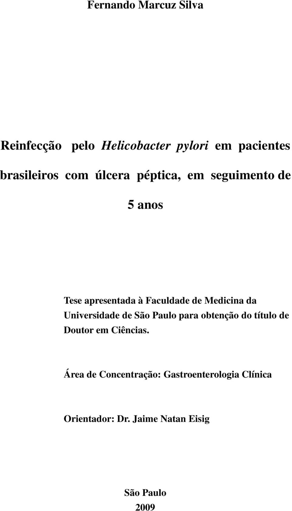 da Universidade de São Paulo para obtenção do título de Doutor em Ciências.