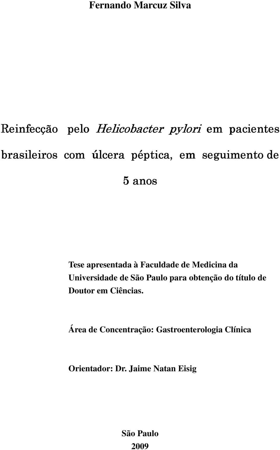 da Universidade de São Paulo para obtenção do título de Doutor em Ciências.