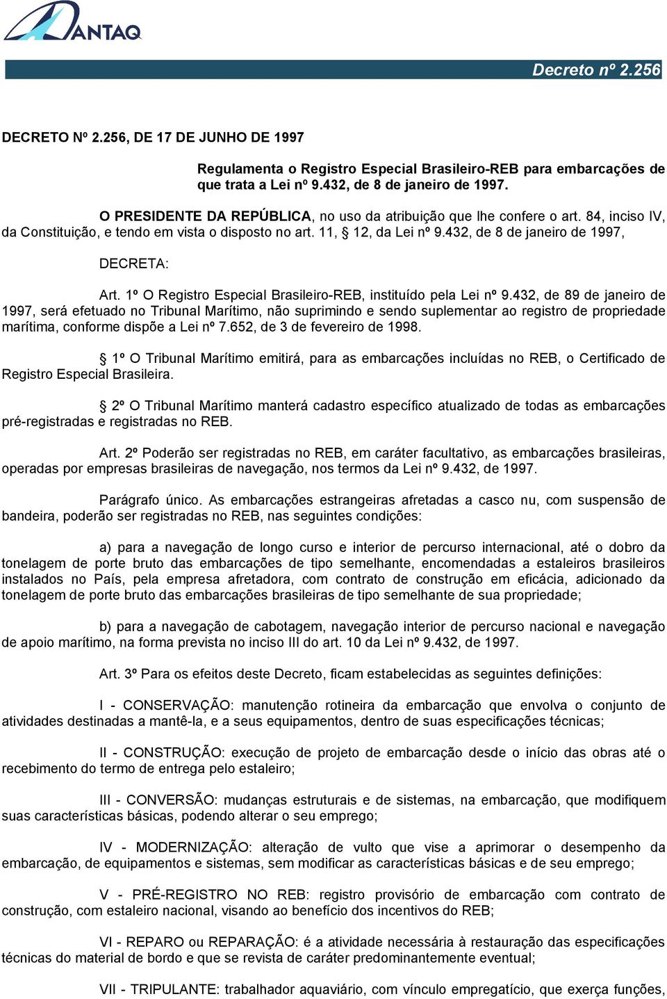 432, de 8 de janeiro de 1997, DECRETA: Art. 1º O Registro Especial Brasileiro-REB, instituído pela Lei nº 9.