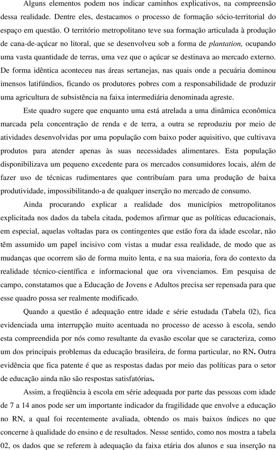 açúcar se destinava ao mercado externo.