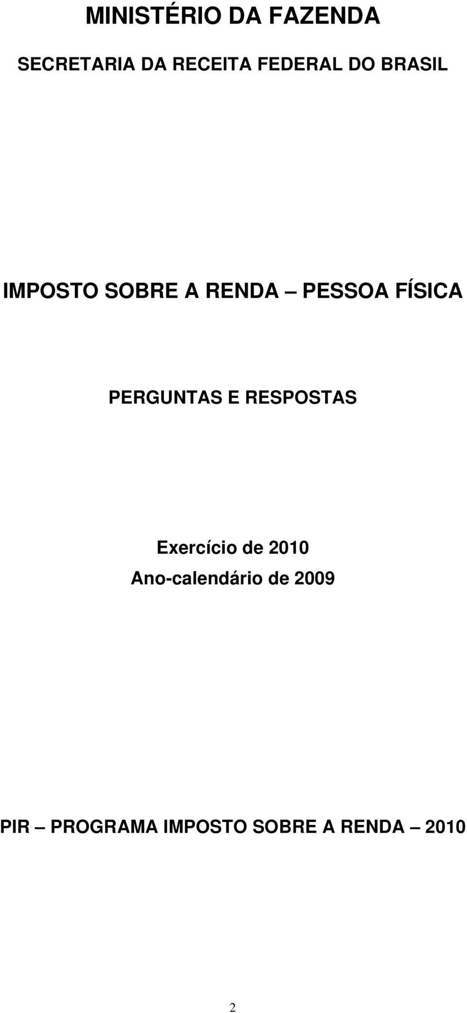 FÍSICA PERGUNTAS E RESPOSTAS Exercício de 2010