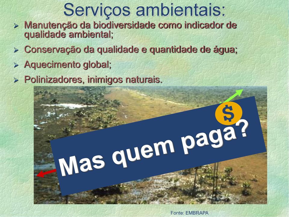 da qualidade e quantidade de água; Aquecimento