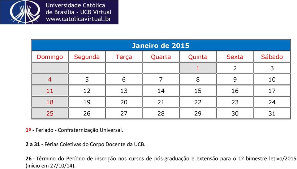 2 a 31 - Férias Coletivas do Corpo Docente da UCB.