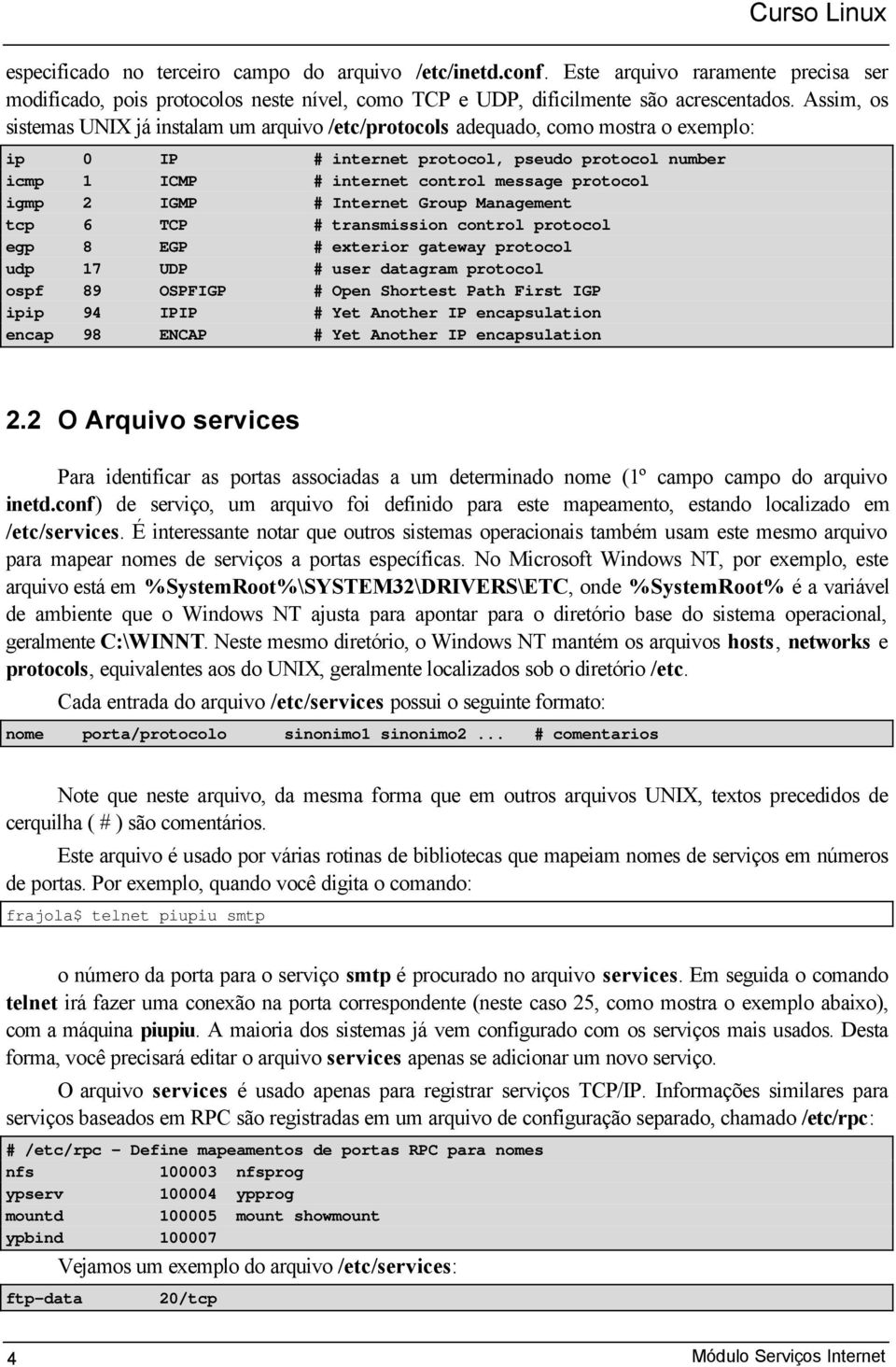 2 IGMP # Internet Group Management tcp 6 TCP # transmission control protocol egp 8 EGP # exterior gateway protocol udp 17 UDP # user datagram protocol ospf 89 OSPFIGP # Open Shortest Path First IGP