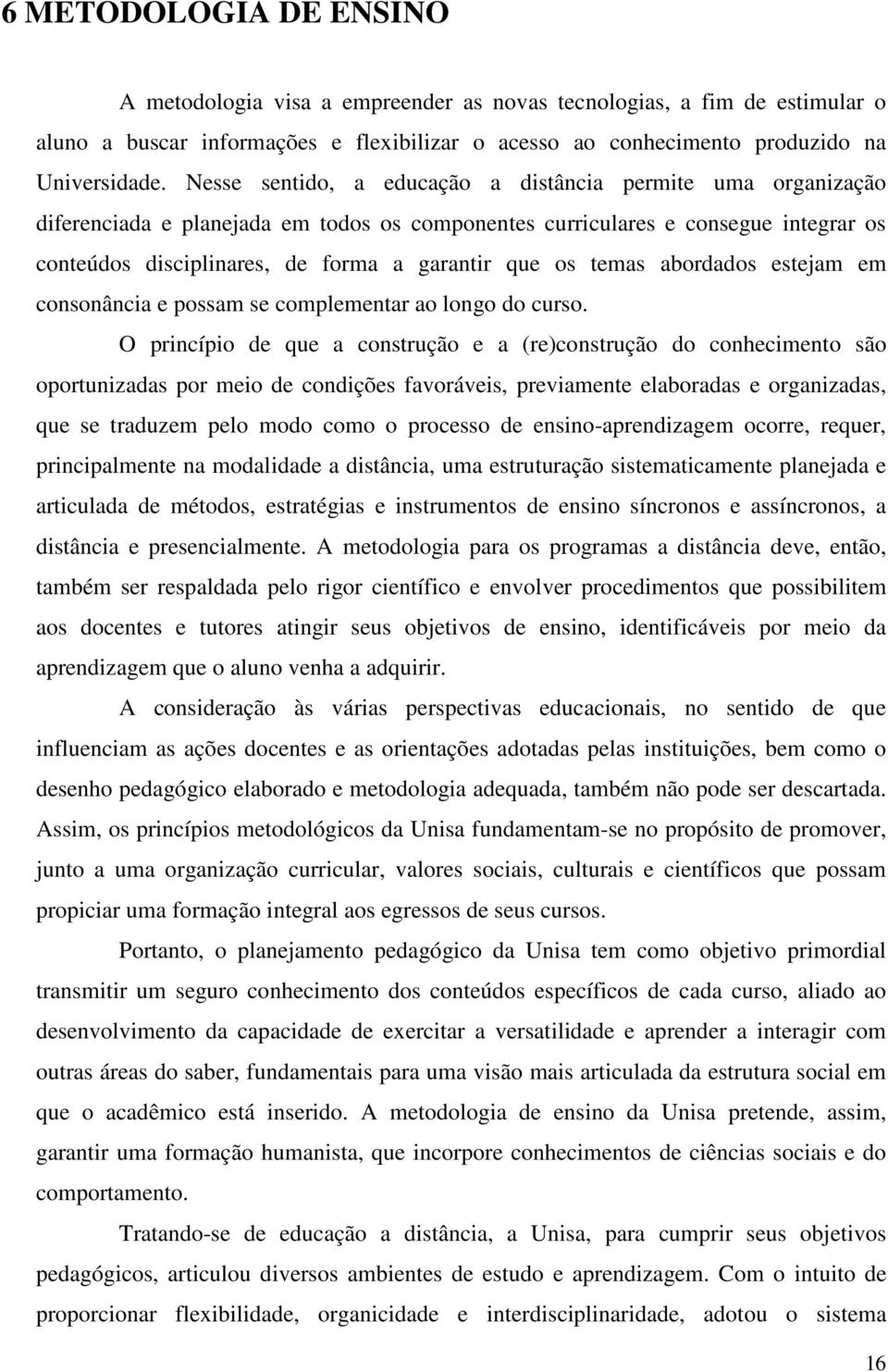 temas abordados estejam em consonância e possam se complementar ao longo do curso.