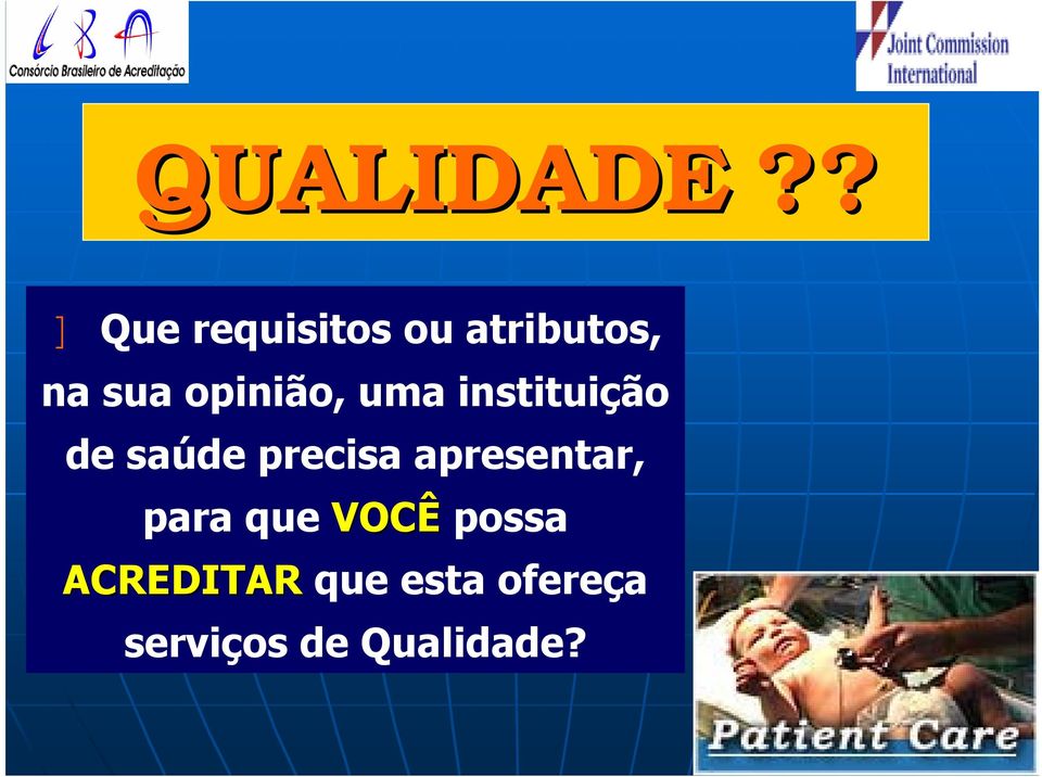 opinião, uma instituição de saúde precisa