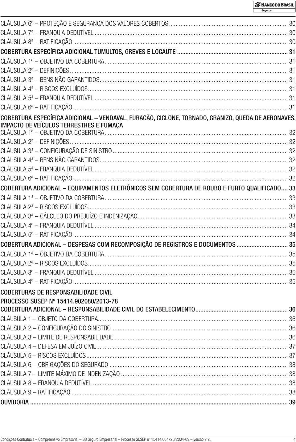 .. 31 Cláusula 6ª Ratificação.