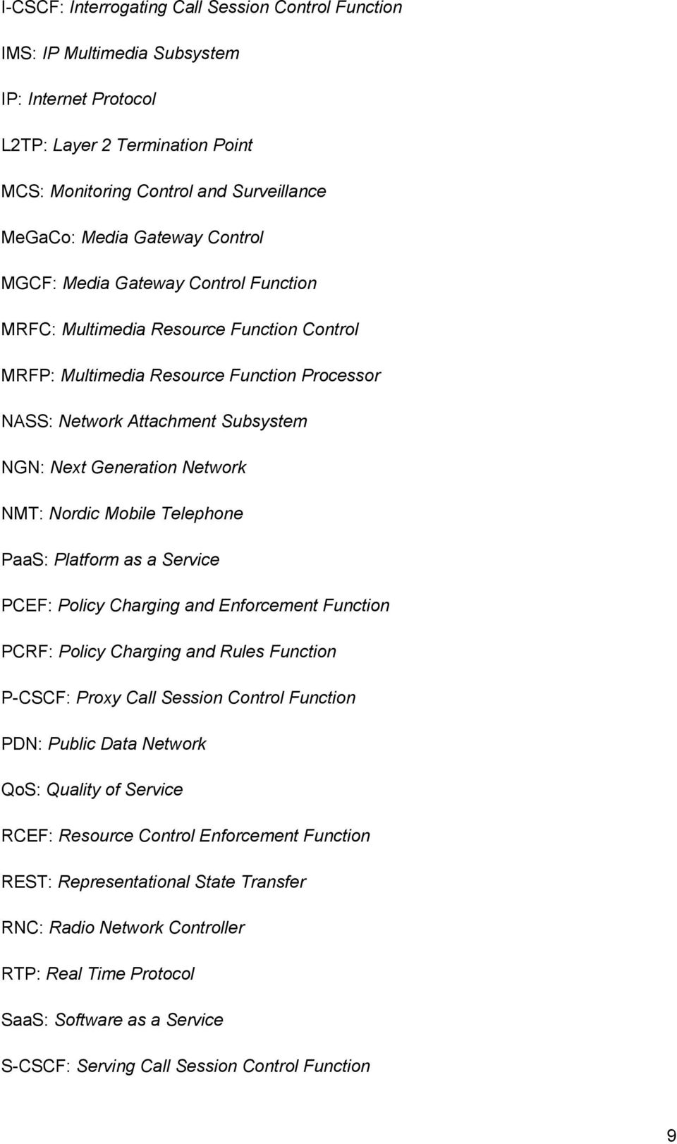 NMT: Nordic Mobile Telephone PaaS: Platform as a Service PCEF: Policy Charging and Enforcement Function PCRF: Policy Charging and Rules Function P-CSCF: Proxy Call Session Control Function PDN: