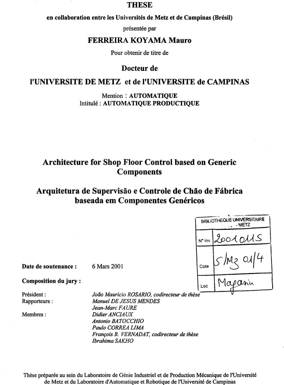 Componentes Genéricos Date de soutenance : 6 Mars 2001 Composition du jury : Président : Jodo Mauricio ROSAMO.