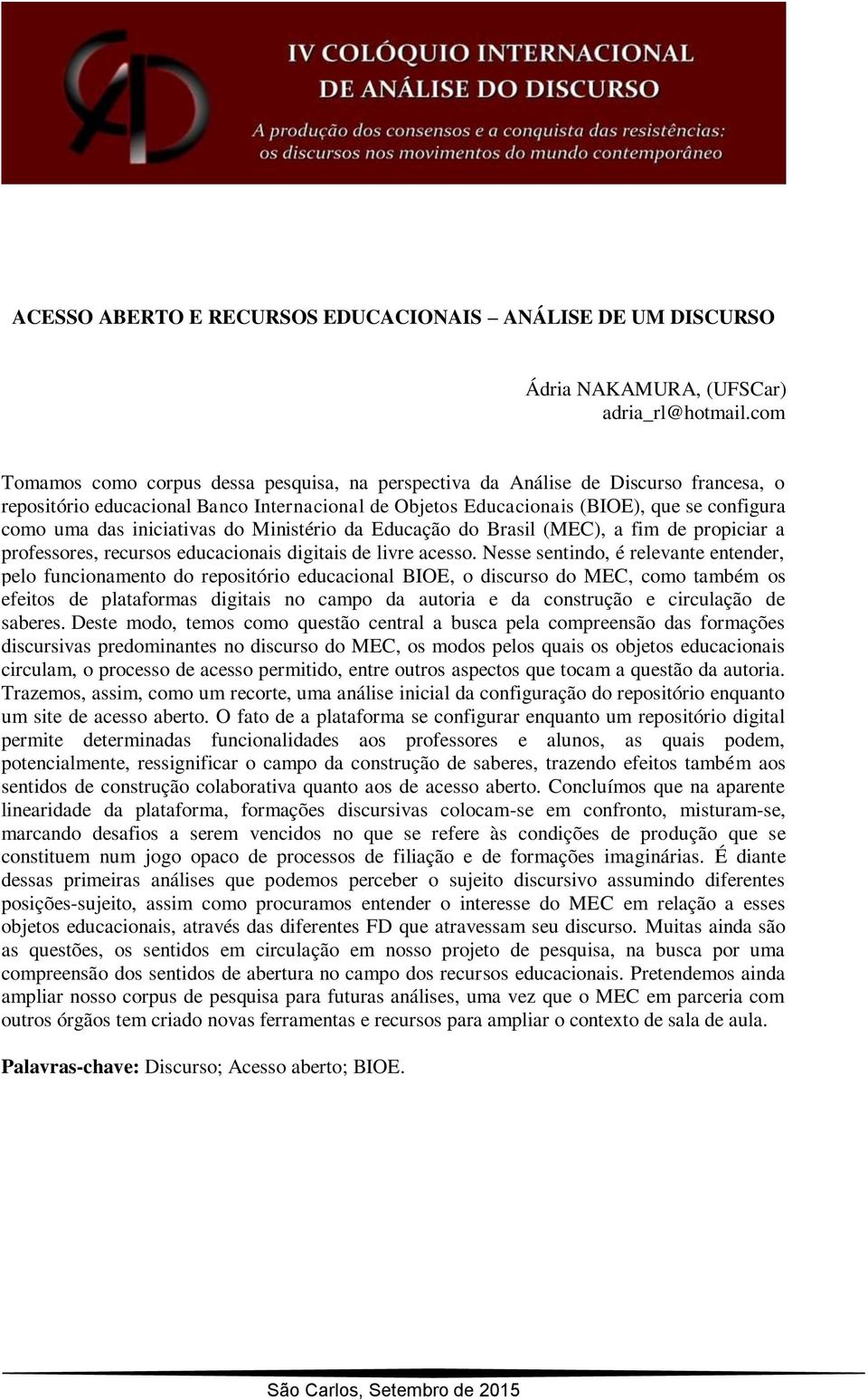 iniciativas do Ministério da Educação do Brasil (MEC), a fim de propiciar a professores, recursos educacionais digitais de livre acesso.