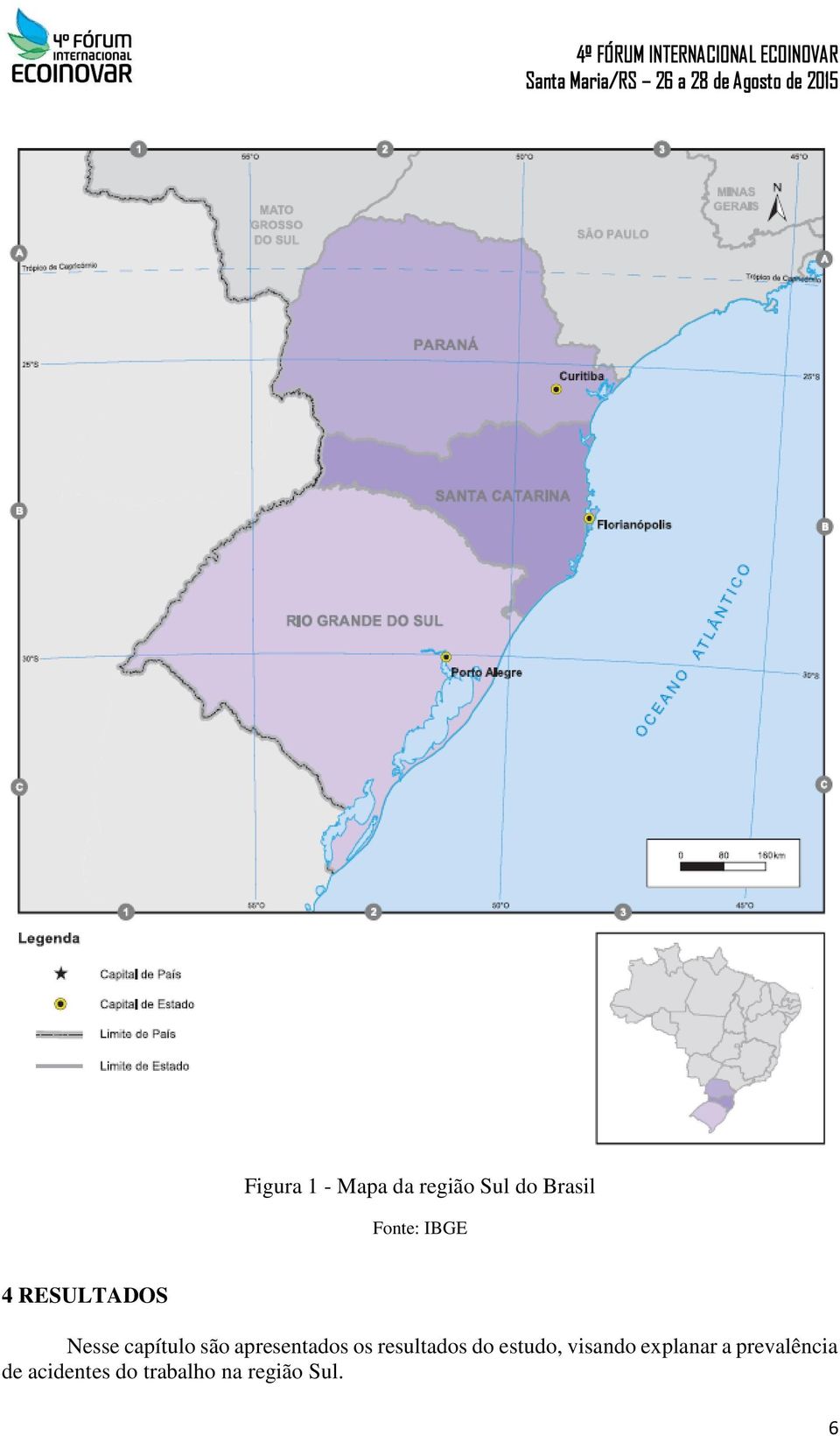 apresentados os resultados do estudo, visando