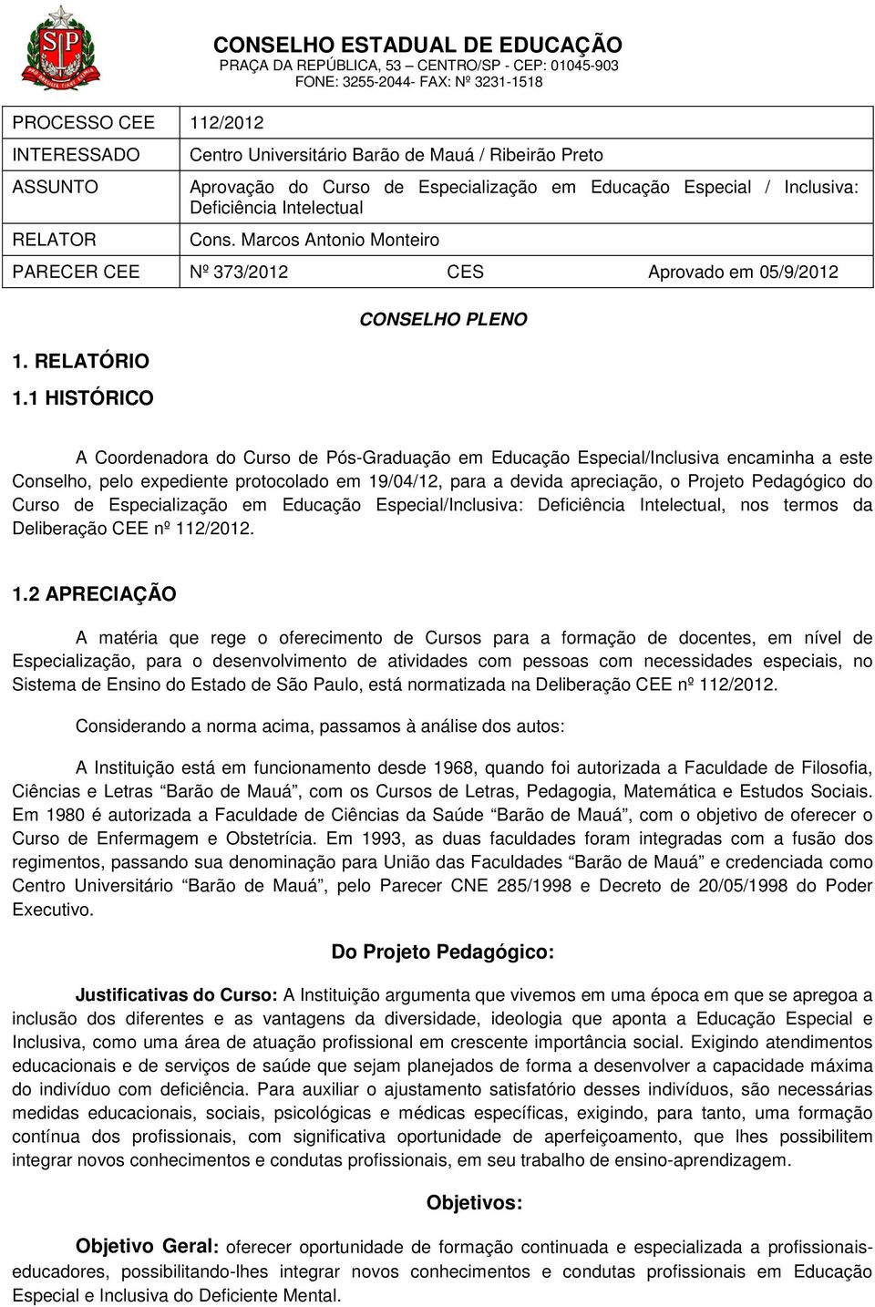 de Especialização em Educação Especial / Inclusiva: Deficiência Intelectual Cons.