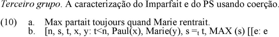 principal. A relação quantificacional do advérbio é representada por, que estabelece que todo evento de chegada de Marie teve um evento de partida de Paul.