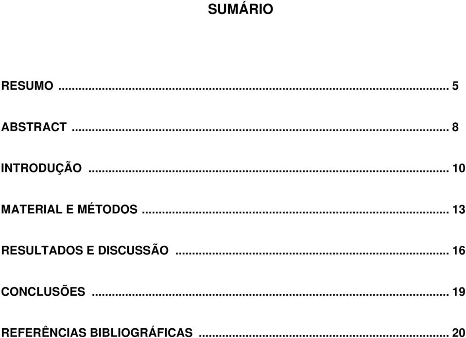 .. 13 RESULTADOS E DISCUSSÃO.