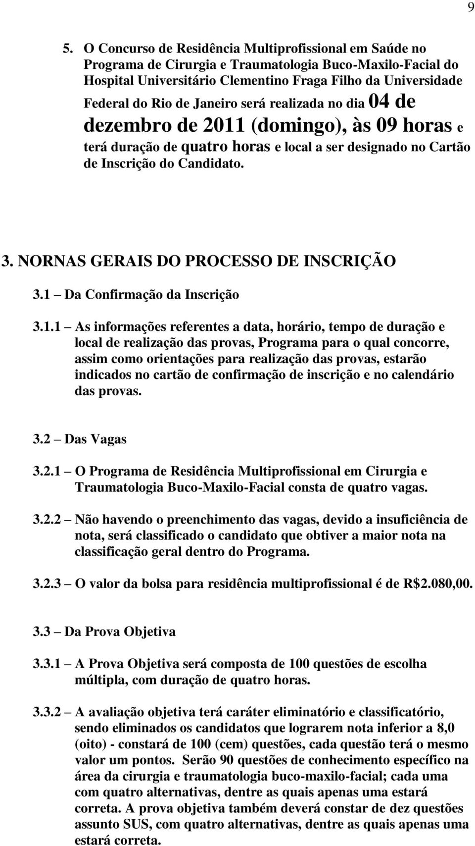 NORNAS GERAIS DO PROCESSO DE INSCRIÇÃO 3.1 