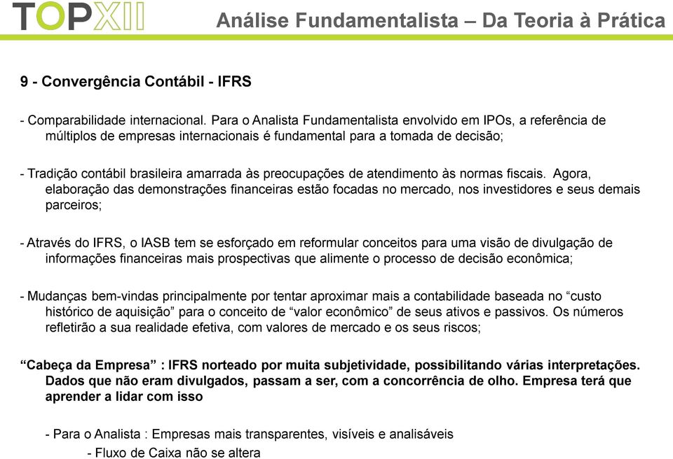 de atendimento às normas fiscais.