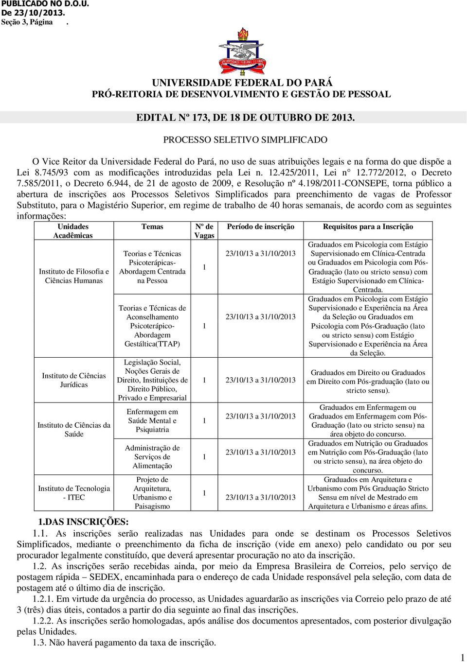 425/20, Lei n 2.772/202, o Decreto 7.585/20, o Decreto 6.944, de 2 de agosto de 2009, e Resolução nº 4.