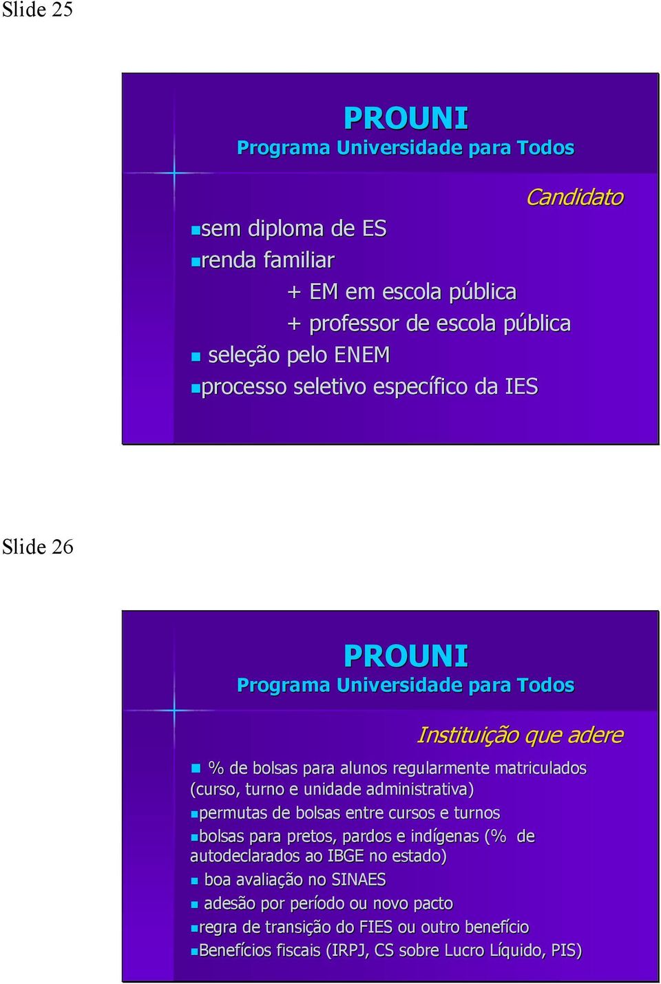 (curso,, turno e unidade administrativa) permutas de bolsas entre cursos e turnos bolsas bolsas para pretos, pardos e indígenas (% de autodeclarados ao IBGE no