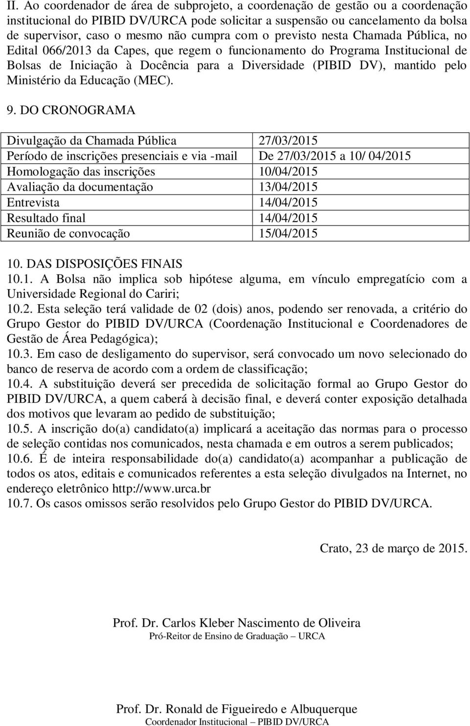 pelo Ministério da Educação (MEC). 9.