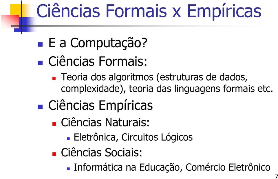 complexidade), teoria das linguagens formais etc.