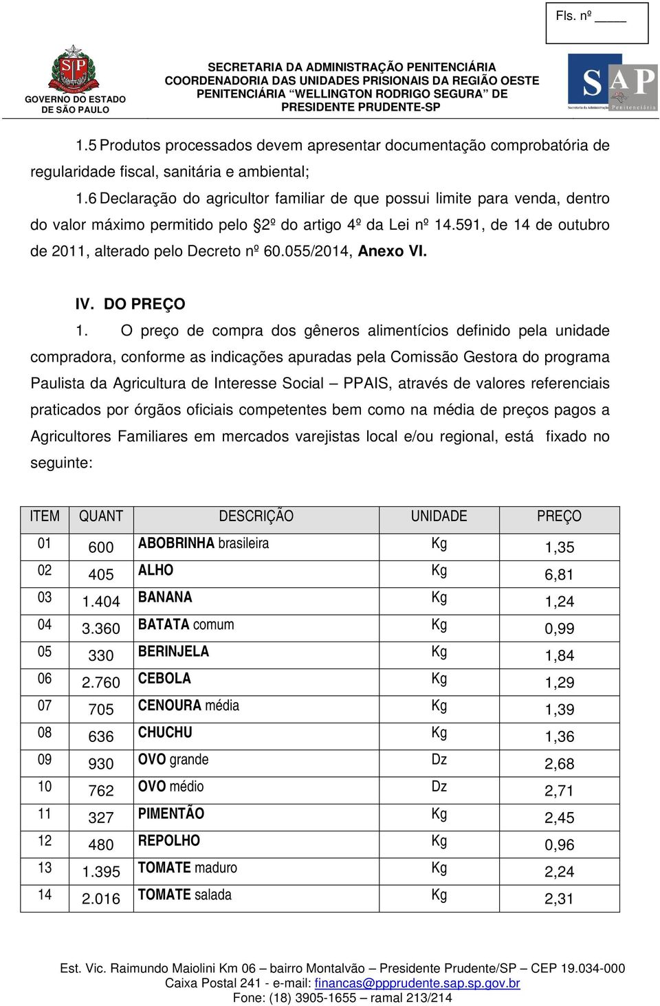 055/2014, Anexo VI. IV. DO PREÇO 1.