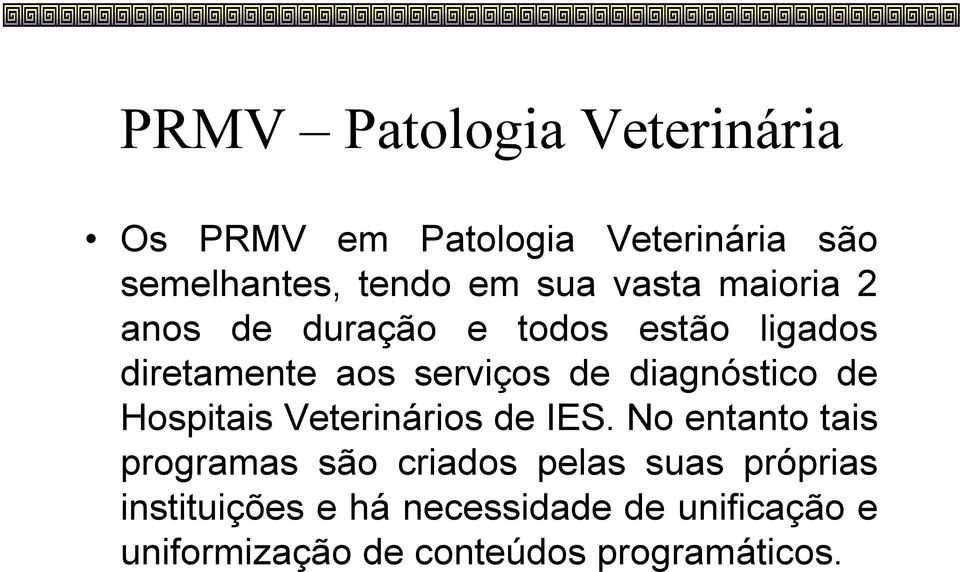 Hospitais Veterinários de IES.