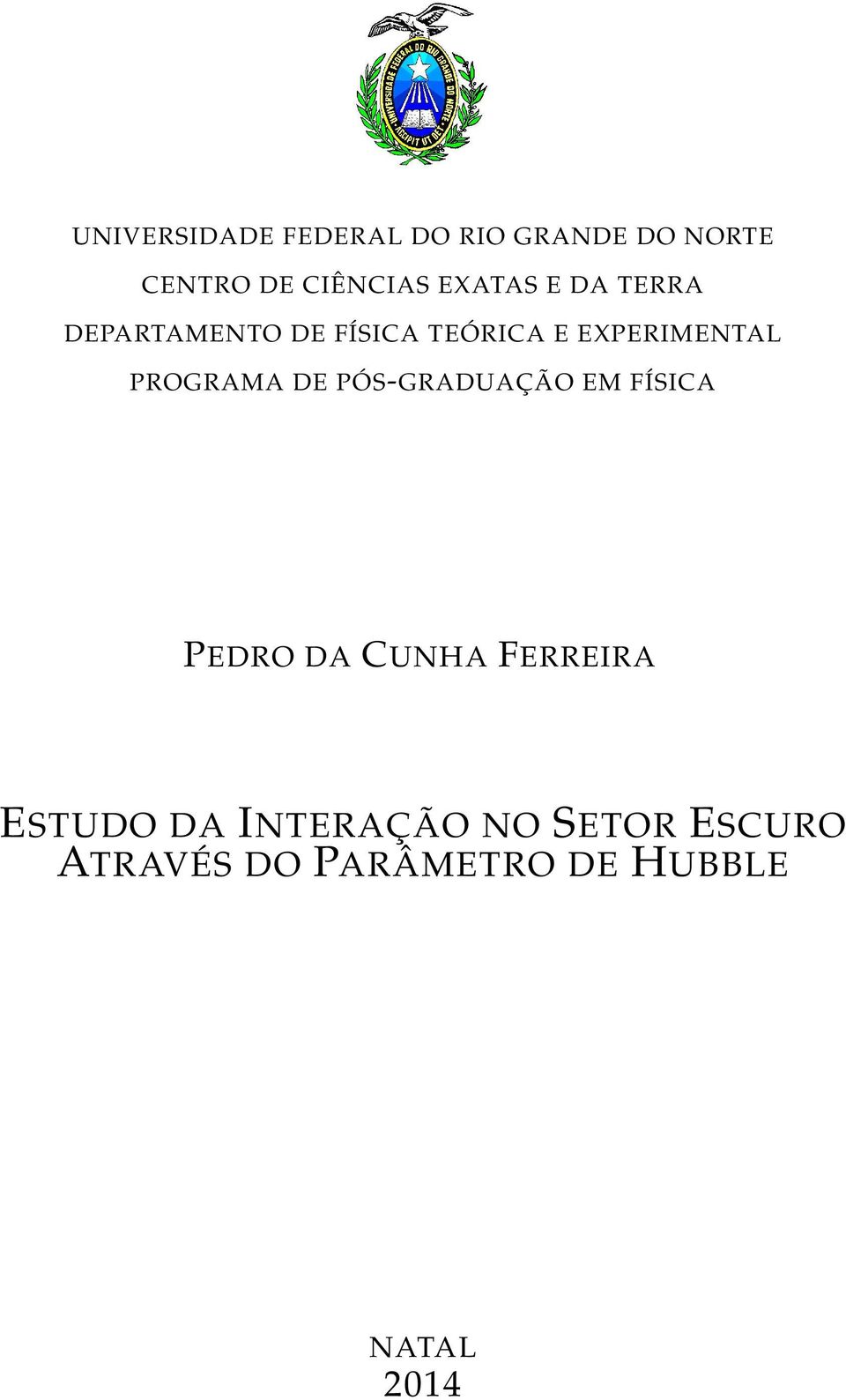 PROGRAMA DE PÓS-GRADUAÇÃO EM FÍSICA PEDRO DA CUNHA FERREIRA