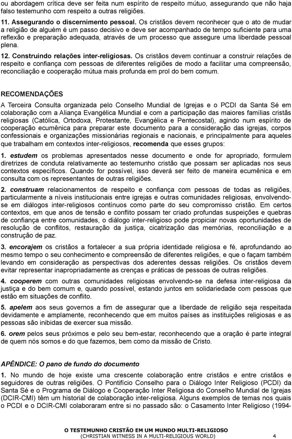 assegure uma liberdade pessoal plena. 12. Construindo relações inter-religiosas.