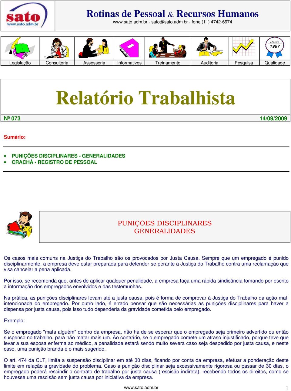 br - fone (11) 4742-6674 Desde 1987 Legislação Consultoria Assessoria Informativos Treinamento Auditoria Pesquisa Qualidade Relatório Trabalhista Nº 073 14/09/2009 Sumário: PUNIÇÕES DISCIPLINARES -