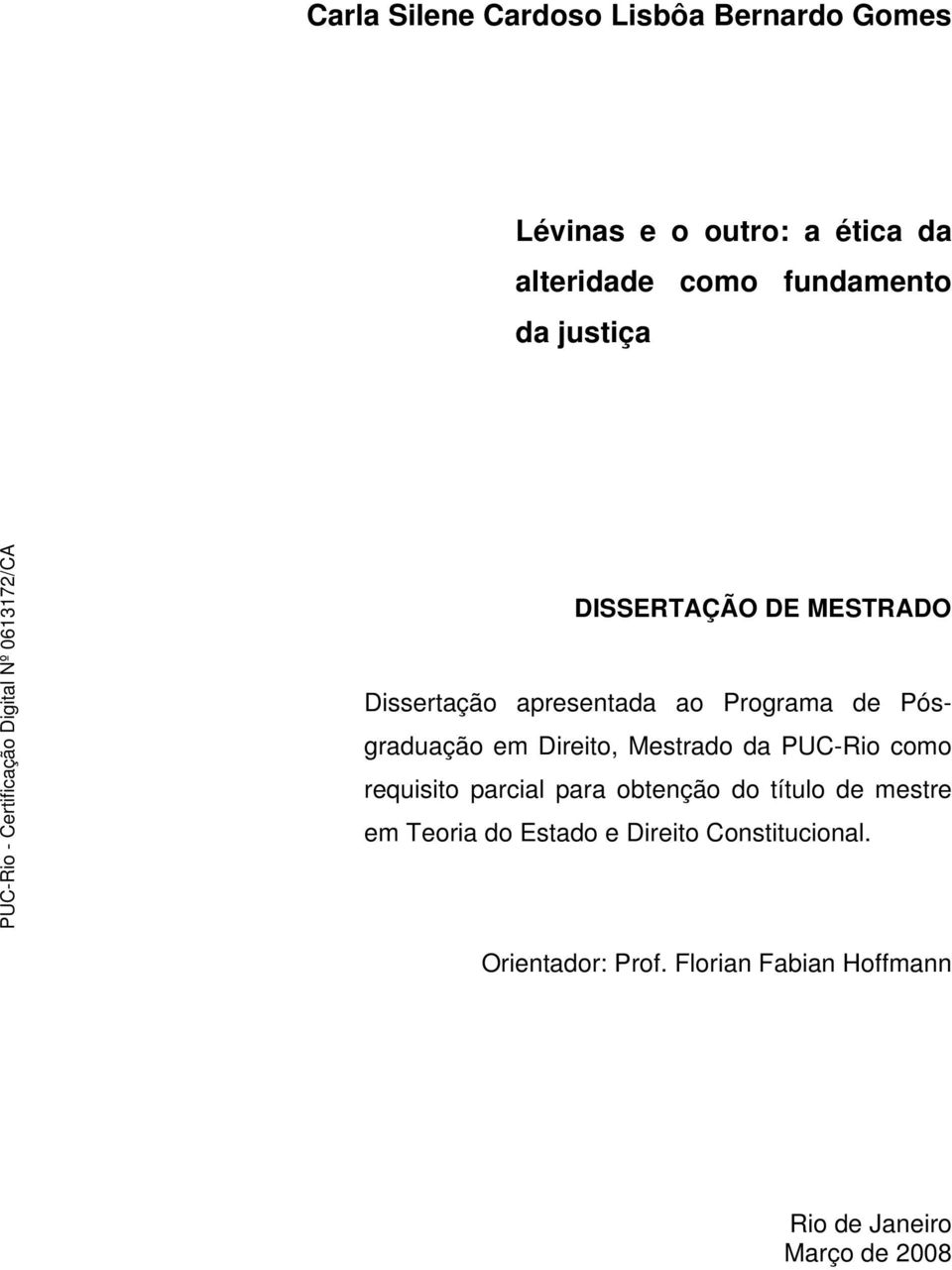 em Direito, Mestrado da PUC-Rio como requisito parcial para obtenção do título de mestre em