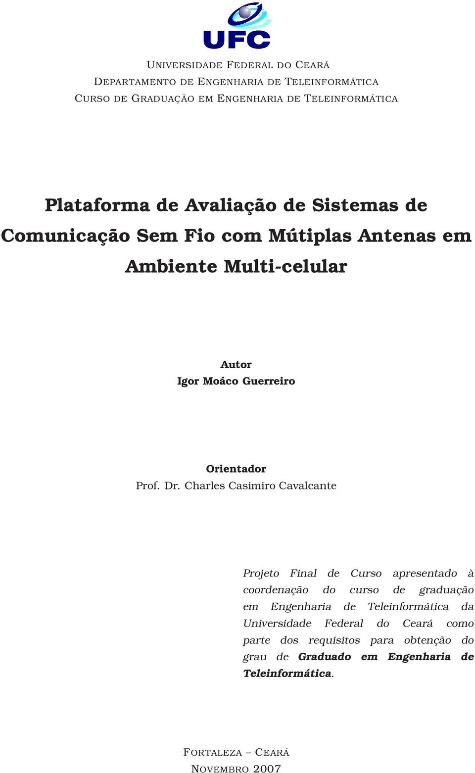 Charles Casimiro Cavalcante Projeto Final de Curso apresentado à coordenação do curso de graduação em Engenharia de Teleinformática da