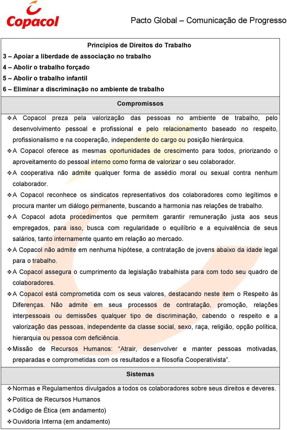 cooperação, independente do cargo ou posição hierárquica.