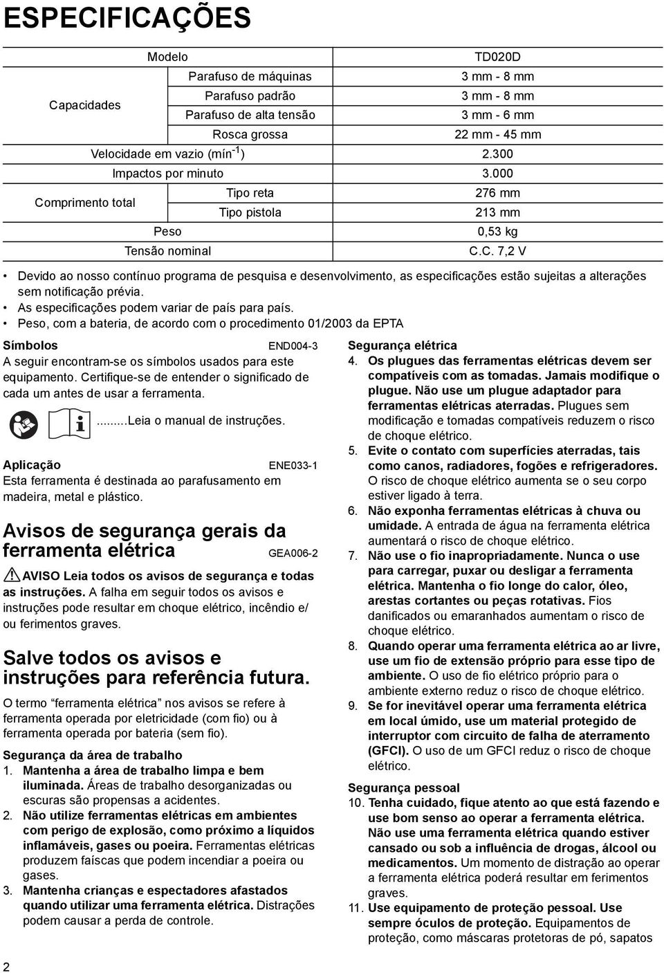 Certifique-se de entender o significado de cada um antes de usar a ferramenta.