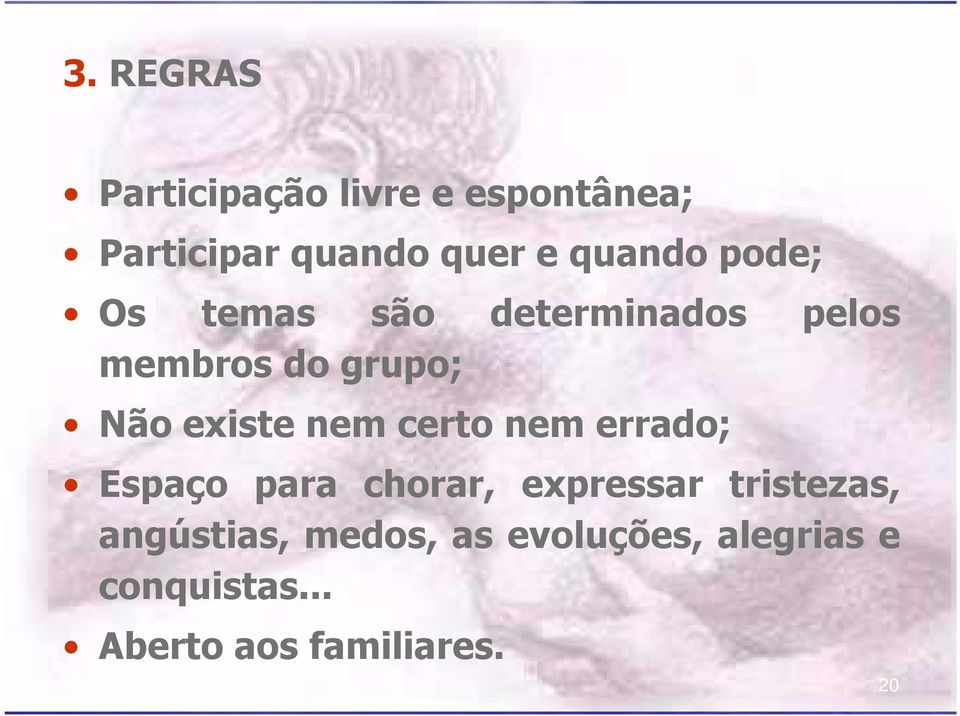 nem errado; Espaço para chorar, expressar tristezas, angústias, medos, as