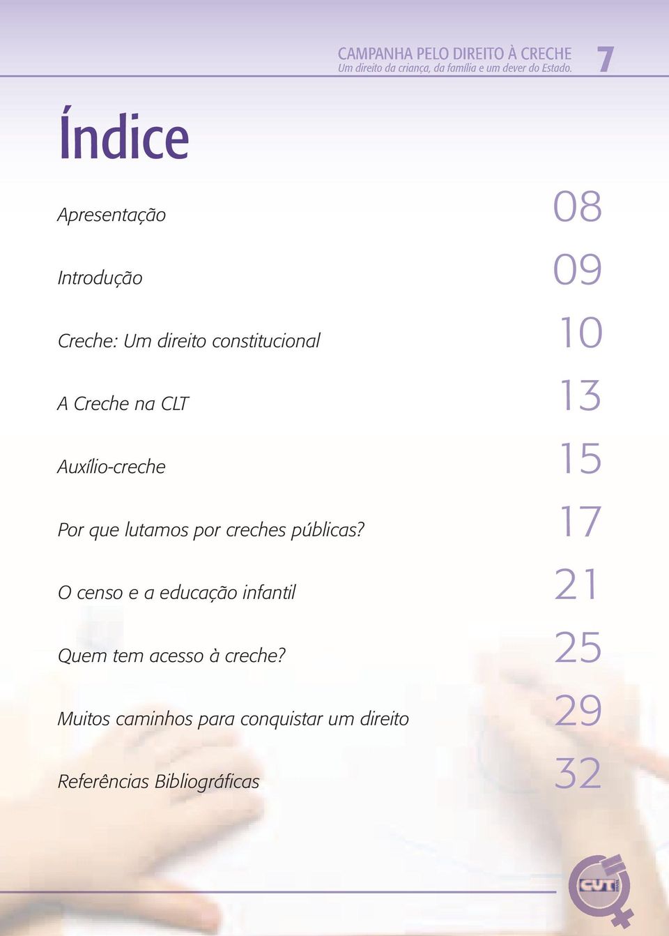 Auxílio-creche 15 Por que lutamos por creches públicas?