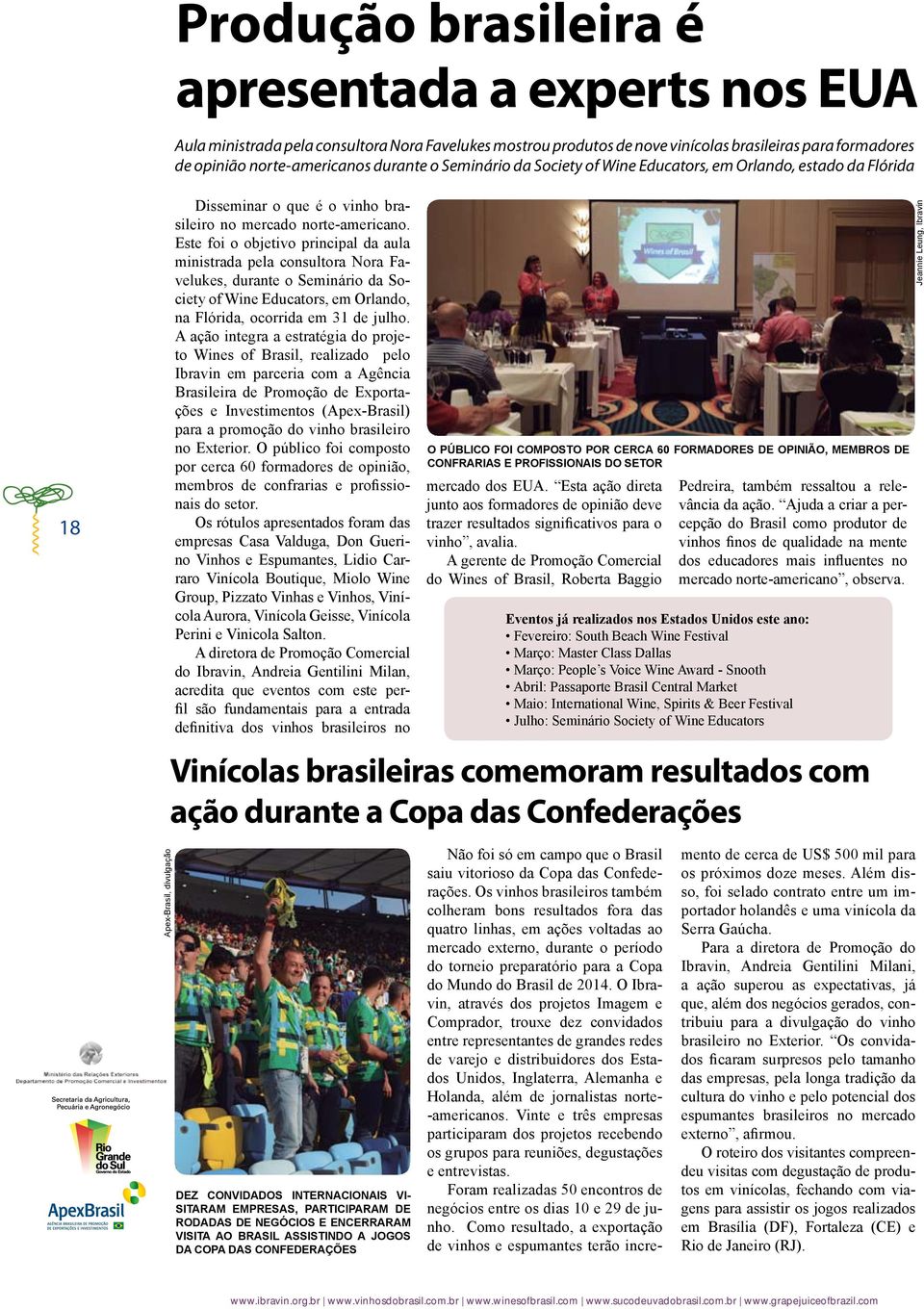 Este foi o objetivo principal da aula ministrada pela consultora Nora Favelukes, durante o Seminário da Society of Wine Educators, em Orlando, na Flórida, ocorrida em 31 de julho.