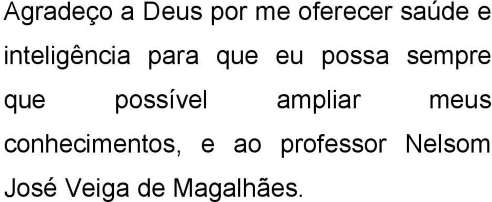 possível ampliar meus conhecimentos, e ao