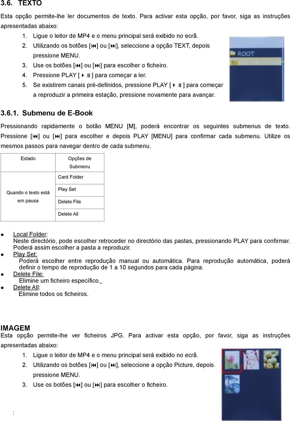 Se existirem canais pré-definidos, pressione PLAY ["] para começar a reproduzir a primeira estação, pressione novamente para avançar. 3.6.1.