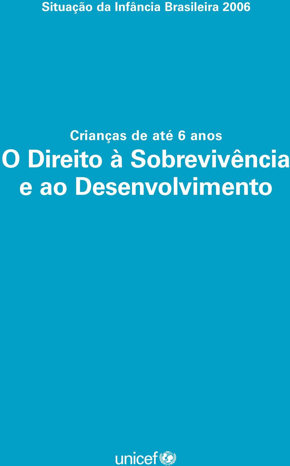 de até 6 anos O Direito à