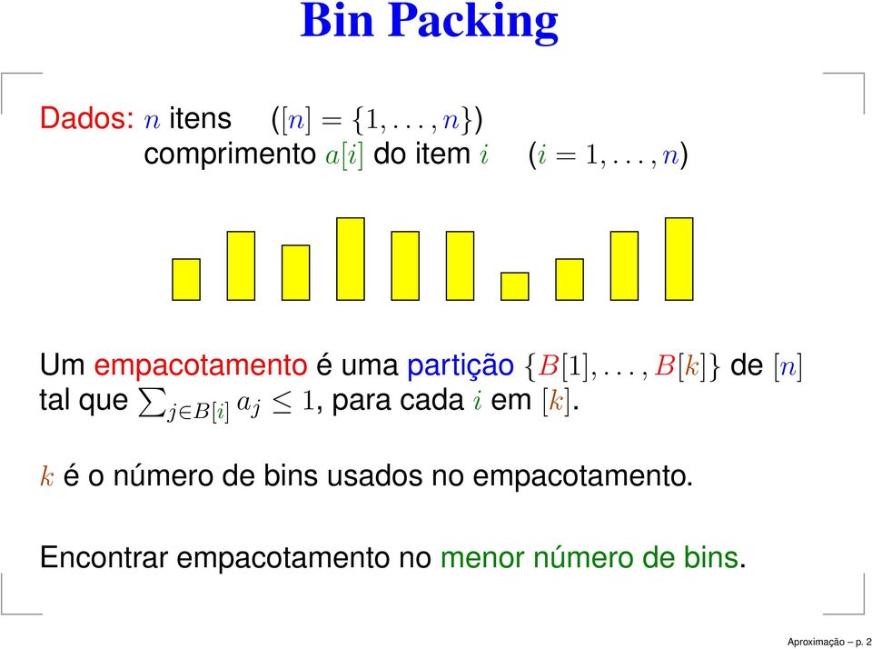 ..,n) Um empacotamento é uma partição {B[1],.