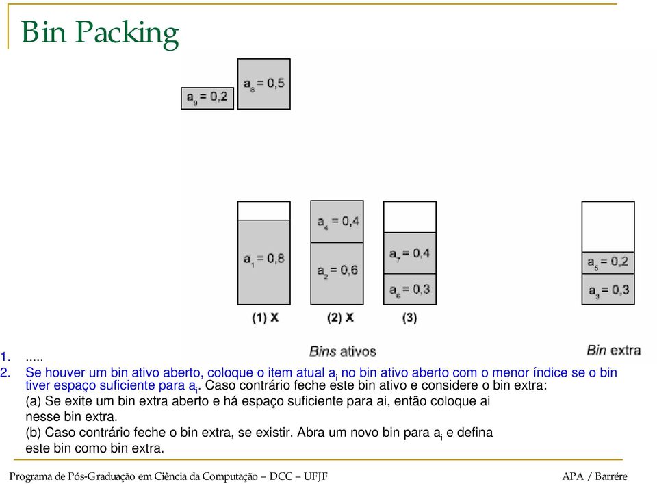 tiver espaço suficiente para a i.